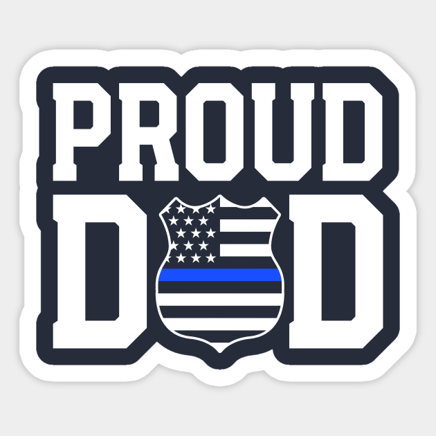 Proud Dad Of A Police Officer Shirt Father Thin Blue Line Police Sticker Teepublic