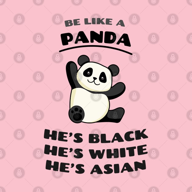 Be like a panda! Destroy Racism. by dblaiya