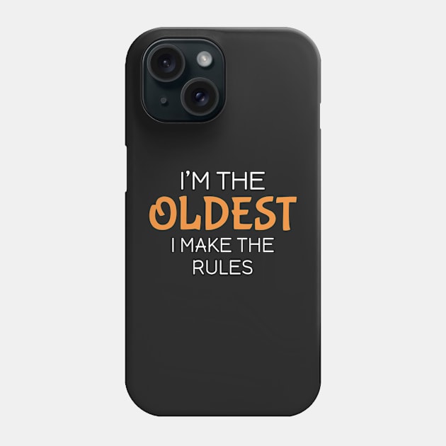 I'm the oldest I make the rules Phone Case by Mas Design