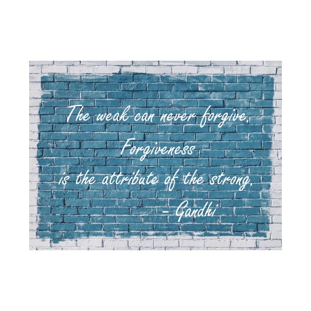 Forgiveness Gandhi Quote by aldersmith