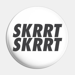 SKRRT SKRRT Pin