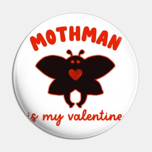 mothman is my valentine Pin