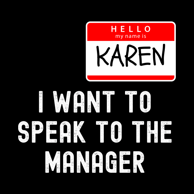 Hello My Name Is Karen by BlueSkyGiftCo