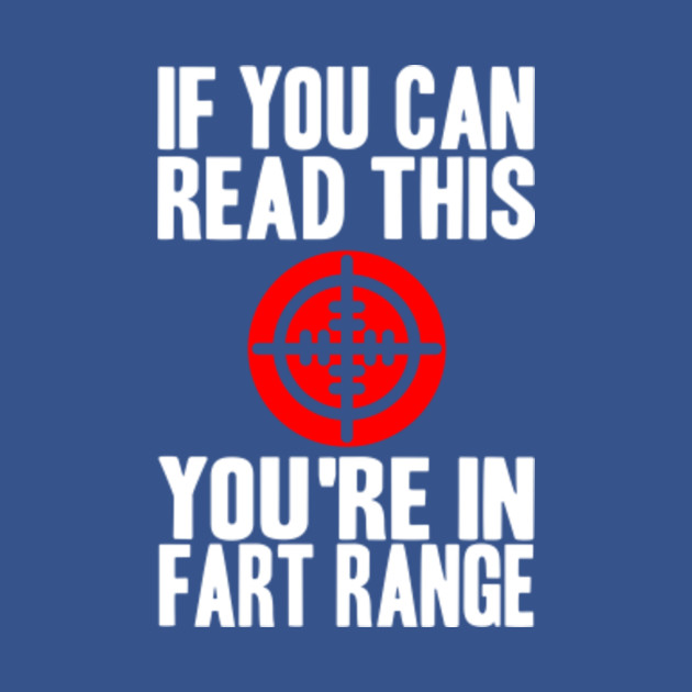 Disover If you can read this you're in fart range Essential - If You Can Read This Youre In Fart - T-Shirt