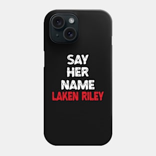 Say-Her-Name-Laken-Riley Phone Case