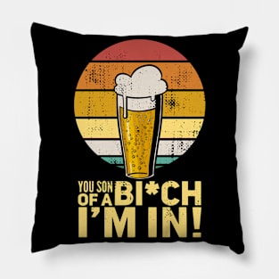 Beer - You son of a b*tch I'm in Pillow