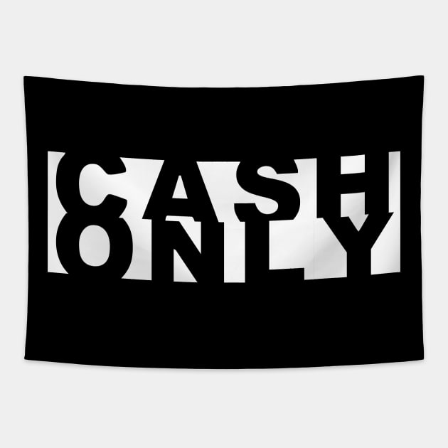 Cash Only Tapestry by NotoriousMedia