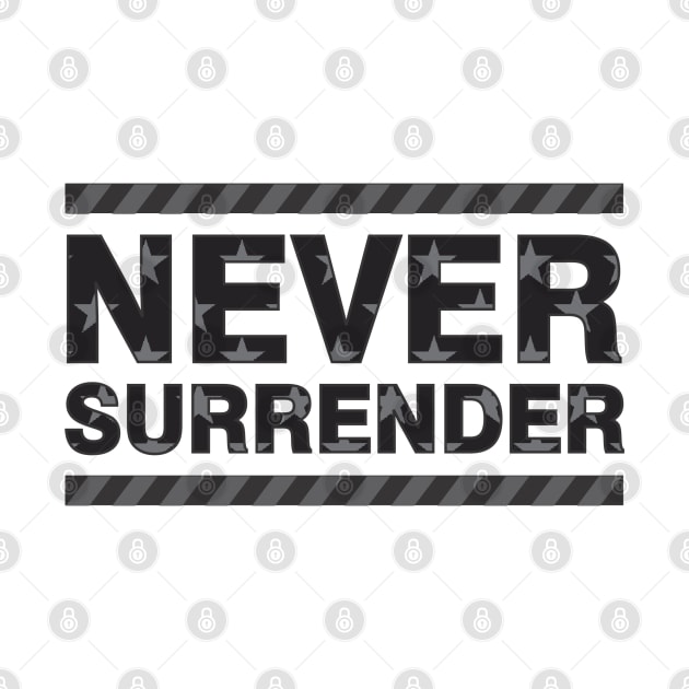 Never Surrender by Dale Preston Design