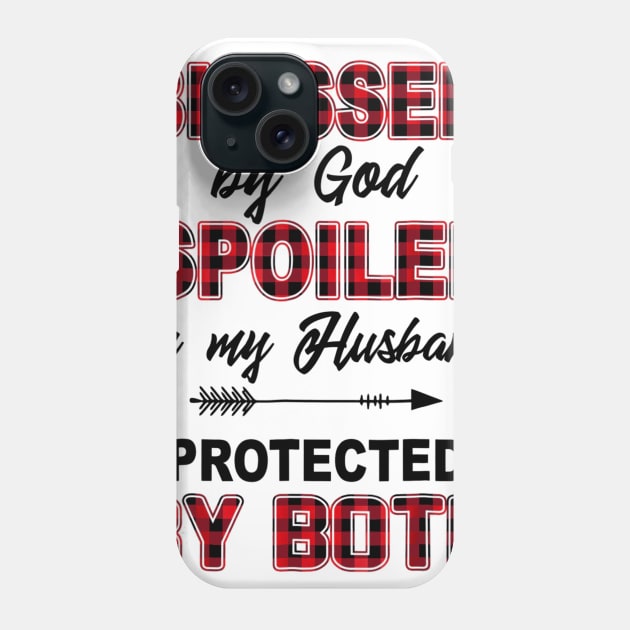 Blessed By God Spoiled By My Husband Protected By Both Phone Case by Danielsmfbb