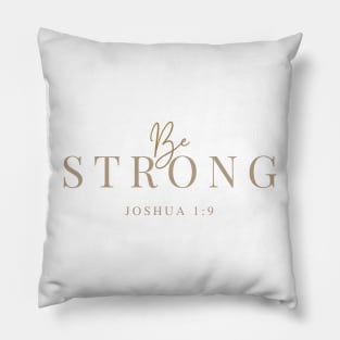 Be Strong Joshua 1:9 Pillow