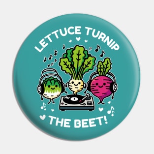 Lettuce Turnip The Beet - Funny Vegetable DJ Party Pin