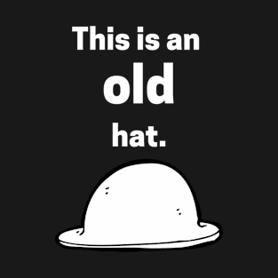 This is an old hat T-Shirt