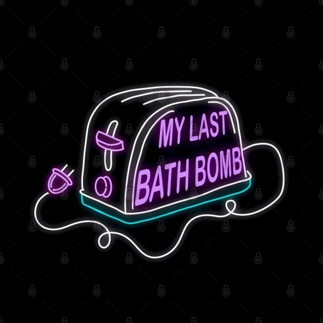 Retro inscription "My last bath bomb" by shikita_a