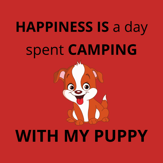 Happiness is a day spent camping with my Puppy by TheMugzzShop