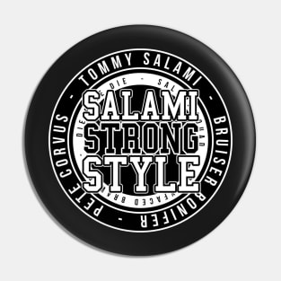 Salami Strong Style #SSS Pin