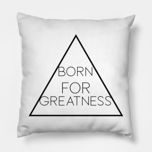 Born for Greatness Pillow