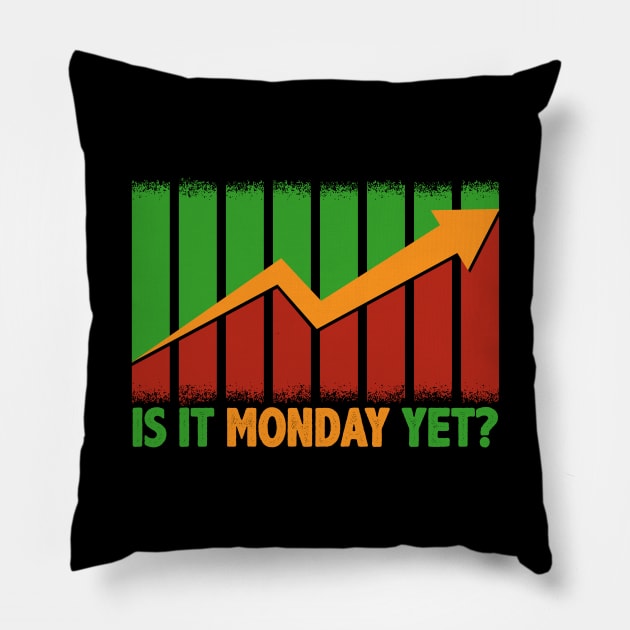 Is It Monday Yet Funny Stock Market Trading Pillow by theperfectpresents