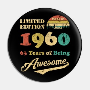 Made In June 1960 63 Years Of Being Awesome Vintage 63rd Birthday Pin