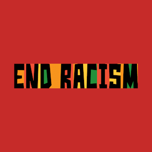 End Racism Social Activist Ally Anti-Racism T-Shirt