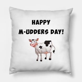 Happy M-udders day Pillow