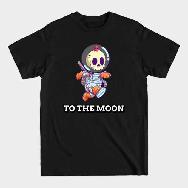 Disover To the Moon, Space Walk, Cosmonaut Skeleton, Astronaut Skeleton, NASA, SpaceX, Future of Space - To The Moon - T-Shirt