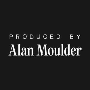 Produced By .... Alan Moulder T-Shirt