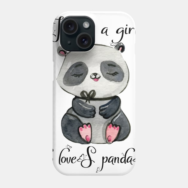 Just a girl who loves panda Phone Case by Silemhaf