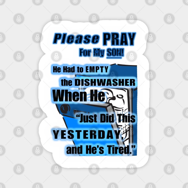 Pray for my Son! Magnet by TrashCanTees