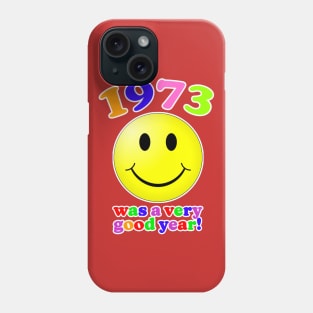 1973 Was A Very Good Year Phone Case