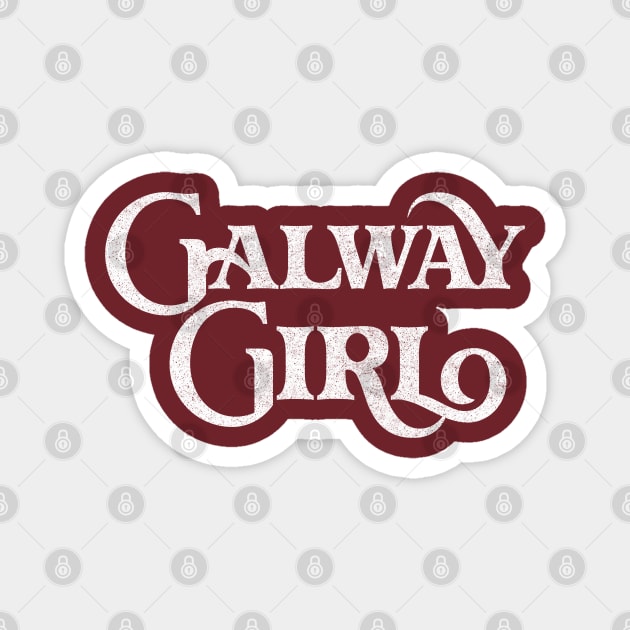 Galway Girl / Retro Style Typography Apparel Magnet by feck!