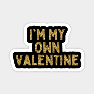 I'm My Own Valentine, Singles Awareness Day Magnet