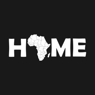 Africa is home T-Shirt