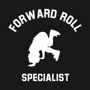 Forward Roll Specialist T-Shirt