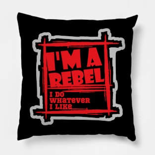 I'm a Rebel Pillow