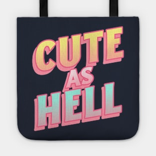 Cute as Hell Tote