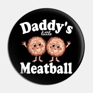 daddy's little meatball Pin