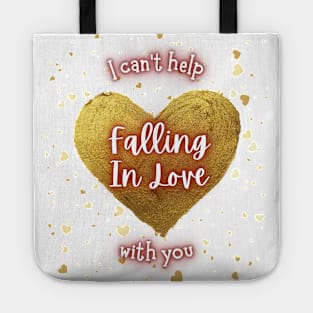 I Can't Help Falling In Love With You Tote