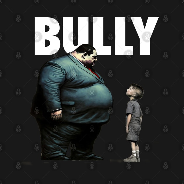 Bully No. 1: You are NOT the Boss of Me... not today! On a Dark Background by Puff Sumo