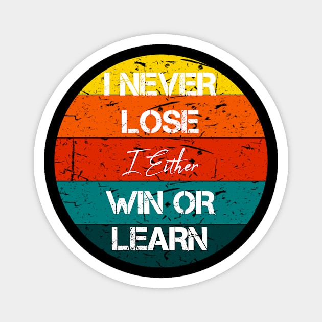 i never lose i either win or learn Magnet by Hazhorse