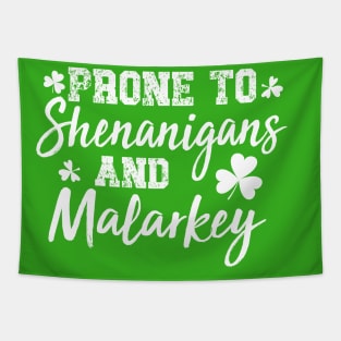 Prone To Shenanigans & Malarkey St Patrick's Day Tapestry