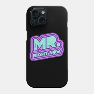 Mr Right Now Party Club Clubbing Dance Rave Phone Case