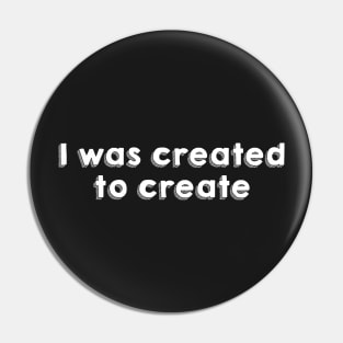 I was created to create Pin