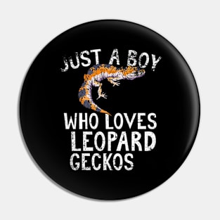 Just A Boy Who Loves Leopard Geckos Pin