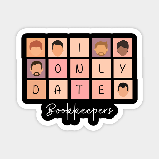 I Only Date Bookkeepers Magnet by fattysdesigns