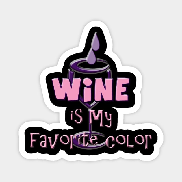 Wine is My Favorite Color Magnet by DesigningJudy