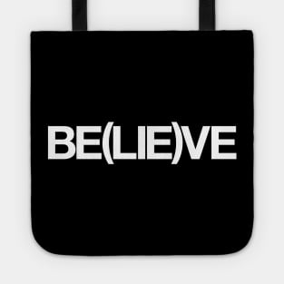 BE(LIE)VE Tote