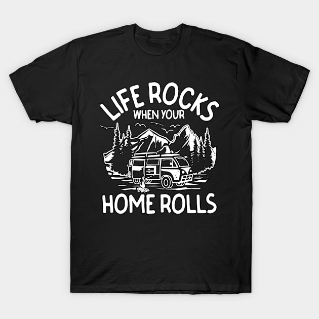 Life Rocks When Your Home Rolls Shirt Camper Van Life Tshirt Life Rocks When Your Home Rolls Shirt Camper Van Life Tshirt