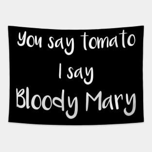 You Say Tomato I Say Bloody Mary Tapestry