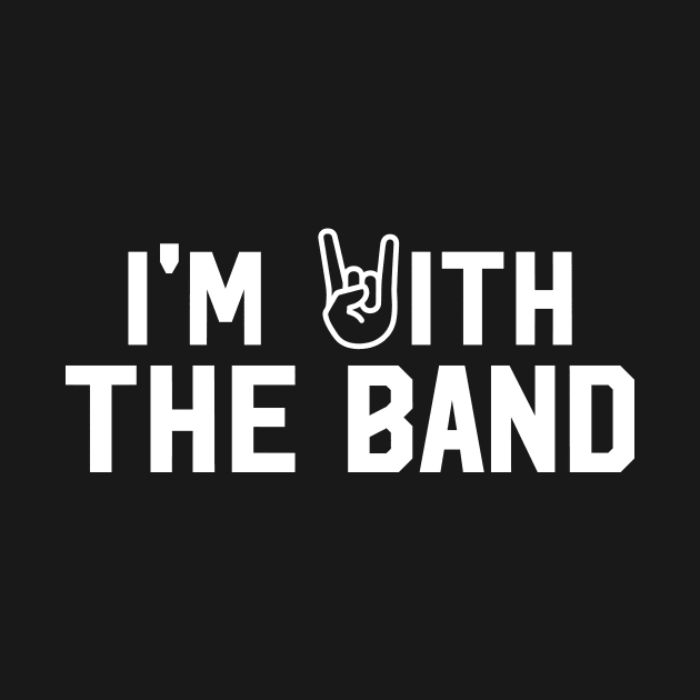 I'm With The Band by Bhagila