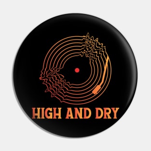 HIGH AND DRY (RADIOHEAD) Pin